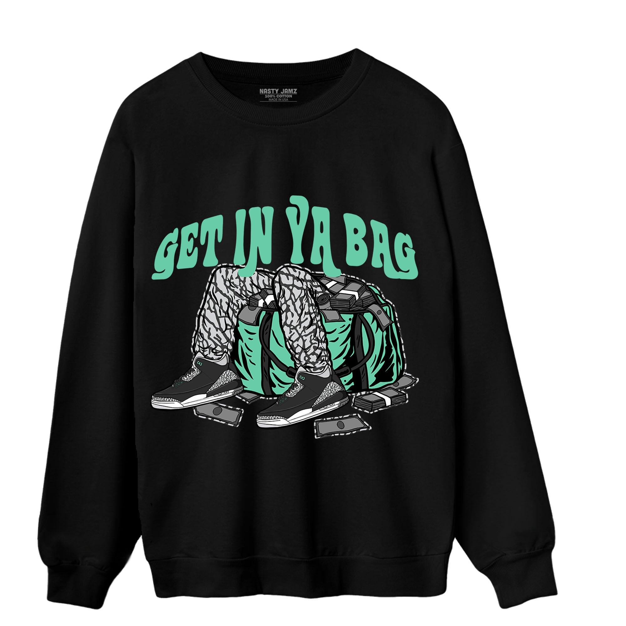 Green Glow 3s Sweatshirt Match Get In Ya Bag - NastyJamz