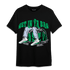 Lucky Green 5s T Shirt Match Get In Ya Bag - NastyJamz
