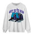 Aqua 6s Sweatshirt Match Get In Ya Bag - NastyJamz
