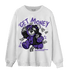 Field Purple 12s Sweatshirt Match Get Money BER - NastyJamz
