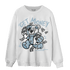 Blue Grey 13s Sweatshirt Match Get Money BER - NastyJamz