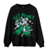 Lucky Green 5s Sweatshirt Match Get Money BER - NastyJamz
