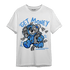 University Blue 5s T Shirt Match Get Money BER - NastyJamz