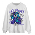 Aqua 6s Sweatshirt Match Get Money BER - NastyJamz