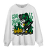 Lucky Green 3s Sweatshirt Match Goal Digger BER - NastyJamz