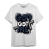 White Navy 3s T Shirt Match God Got Me - NastyJamz