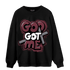 Burgundy 5s Sweatshirt Match God Got Me - NastyJamz