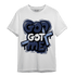 Midnight Navy 5s T Shirt Match God Got Me - NastyJamz