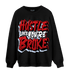 Cherry 11s Sweatshirt Match Hustle Like Broke - NastyJamz