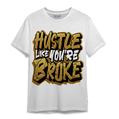 Wheat 13s T Shirt Match Hustle Like Broke - NastyJamz