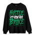 Celtic Lucky Green 1s Sweatshirt Match Hustle Like Broke - NastyJamz