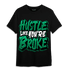 Celtic Lucky Green 1s T Shirt Match Hustle Like Broke - NastyJamz