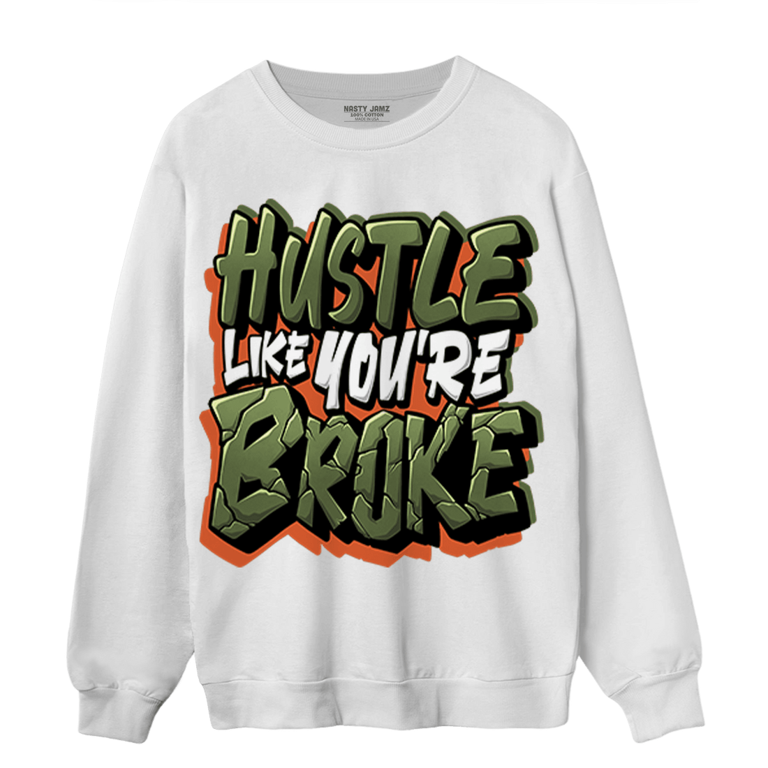 High OG Celadon 1s Sweatshirt Match Hustle Like Broke - NastyJamz