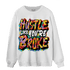 Mid GS Six Championships 1s Sweatshirt Match Hustle Like Broke - NastyJamz