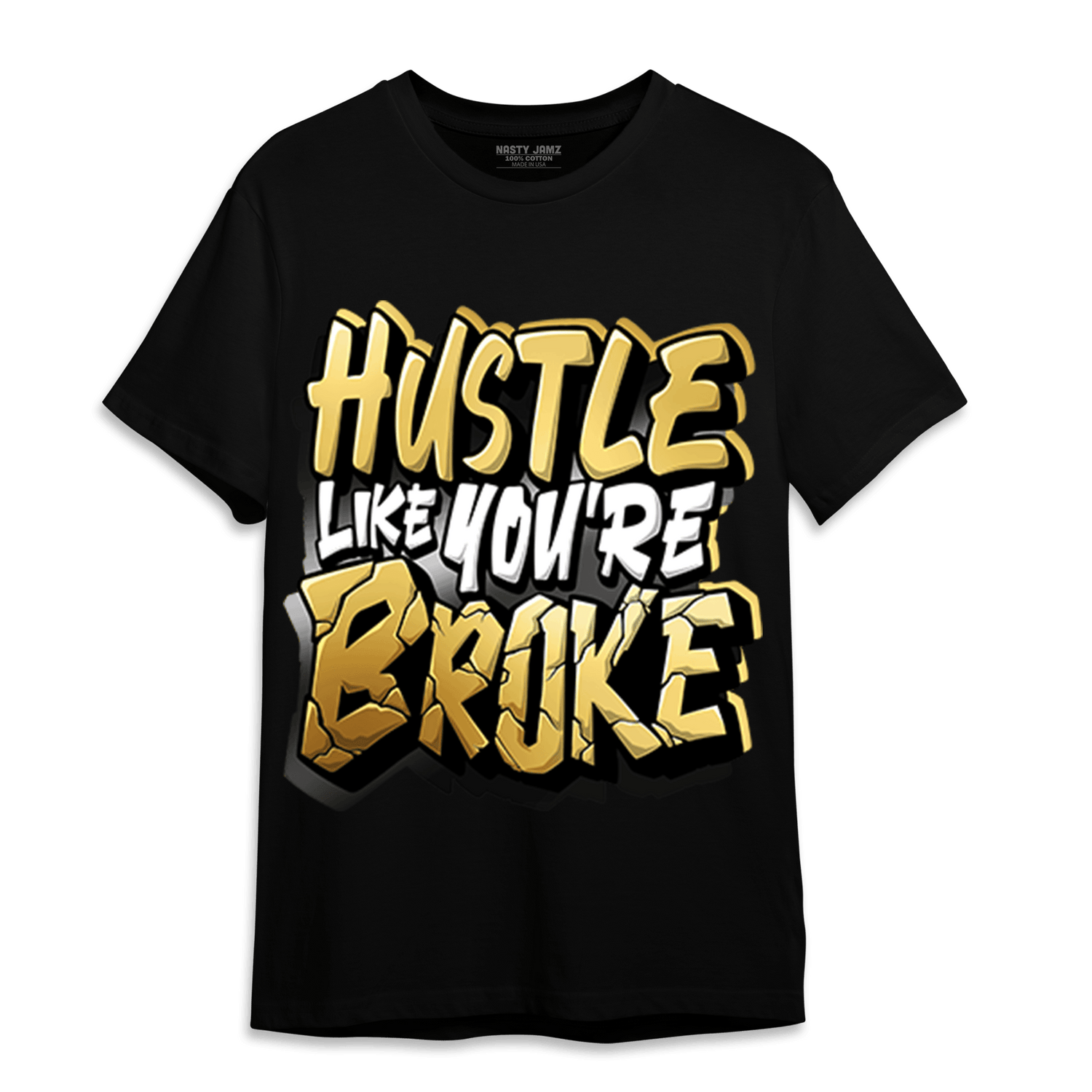 Mid SE Black Gold 1s T Shirt Match Hustle Like Broke - NastyJamz