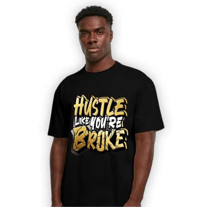 Mid SE Black Gold 1s T Shirt Match Hustle Like Broke - NastyJamz