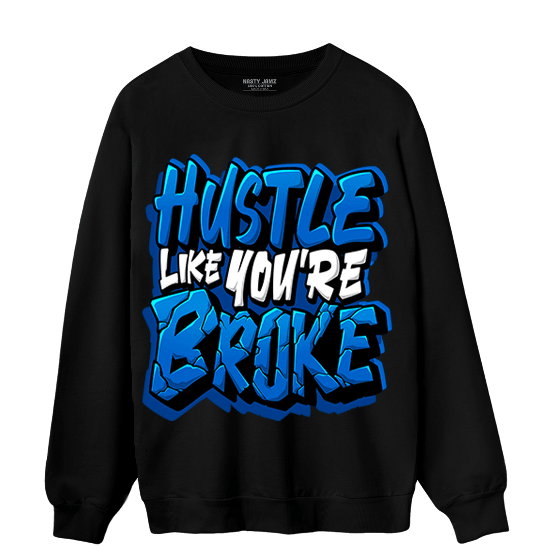 Royal Reimagined 1s Sweatshirt Match Hustle Like Broke - NastyJamz