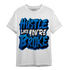 Royal Reimagined 1s T Shirt Match Hustle Like Broke - NastyJamz