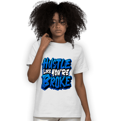Royal Reimagined 1s T Shirt Match Hustle Like Broke - NastyJamz