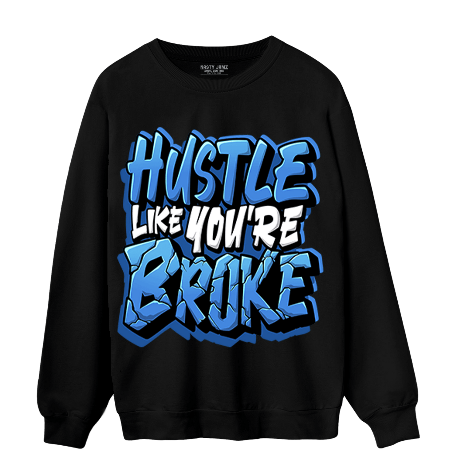 University Blue Toe 1s Sweatshirt Match Hustle Like Broke - NastyJamz