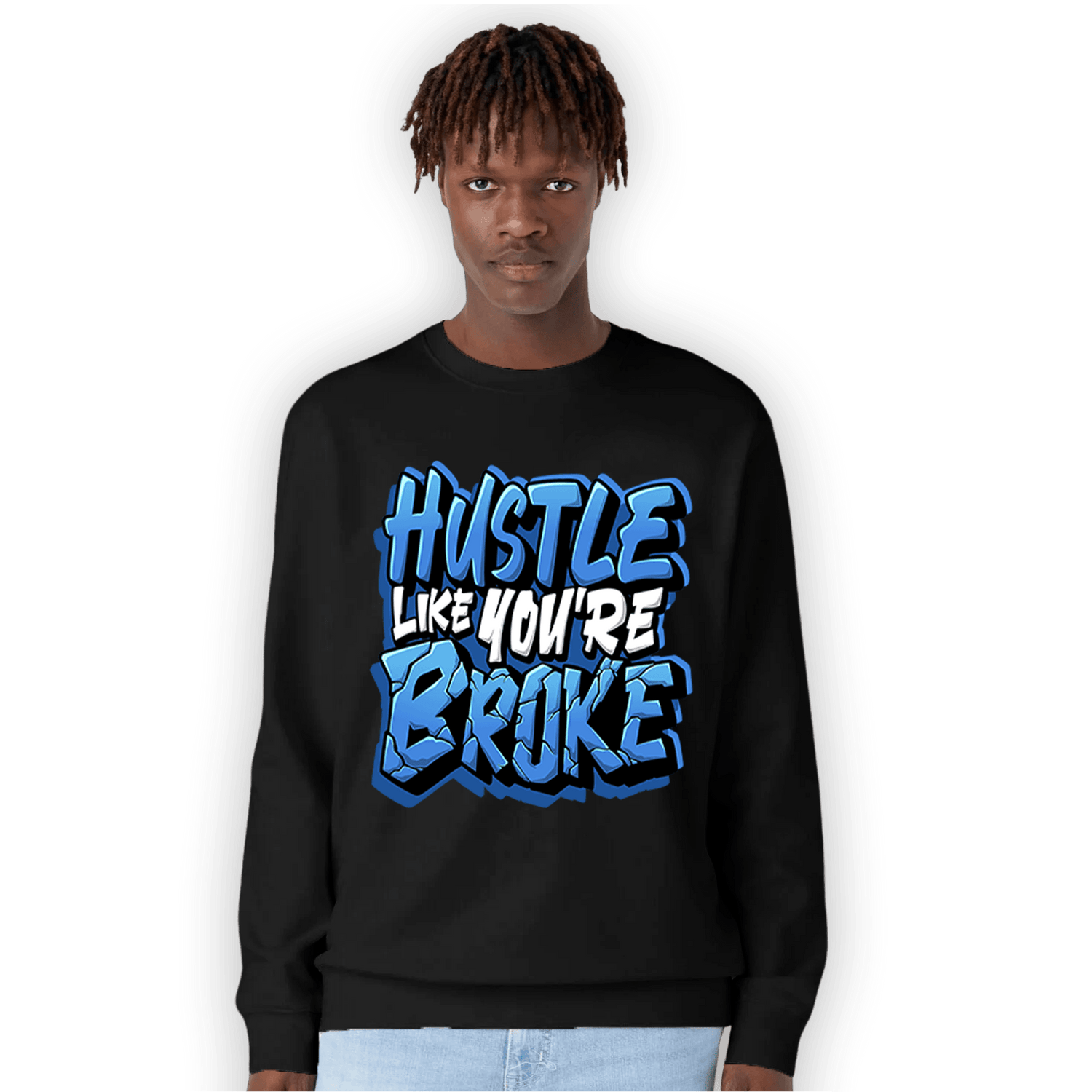 University Blue Toe 1s Sweatshirt Match Hustle Like Broke - NastyJamz