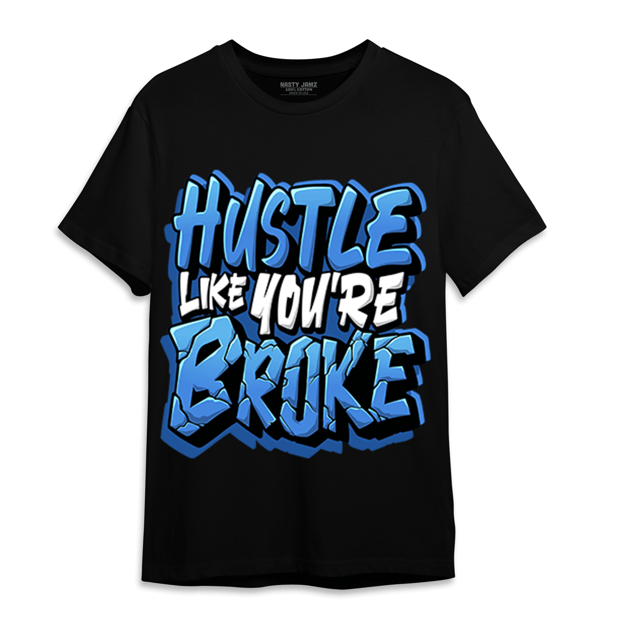 University Blue Toe 1s T Shirt Match Hustle Like Broke - NastyJamz