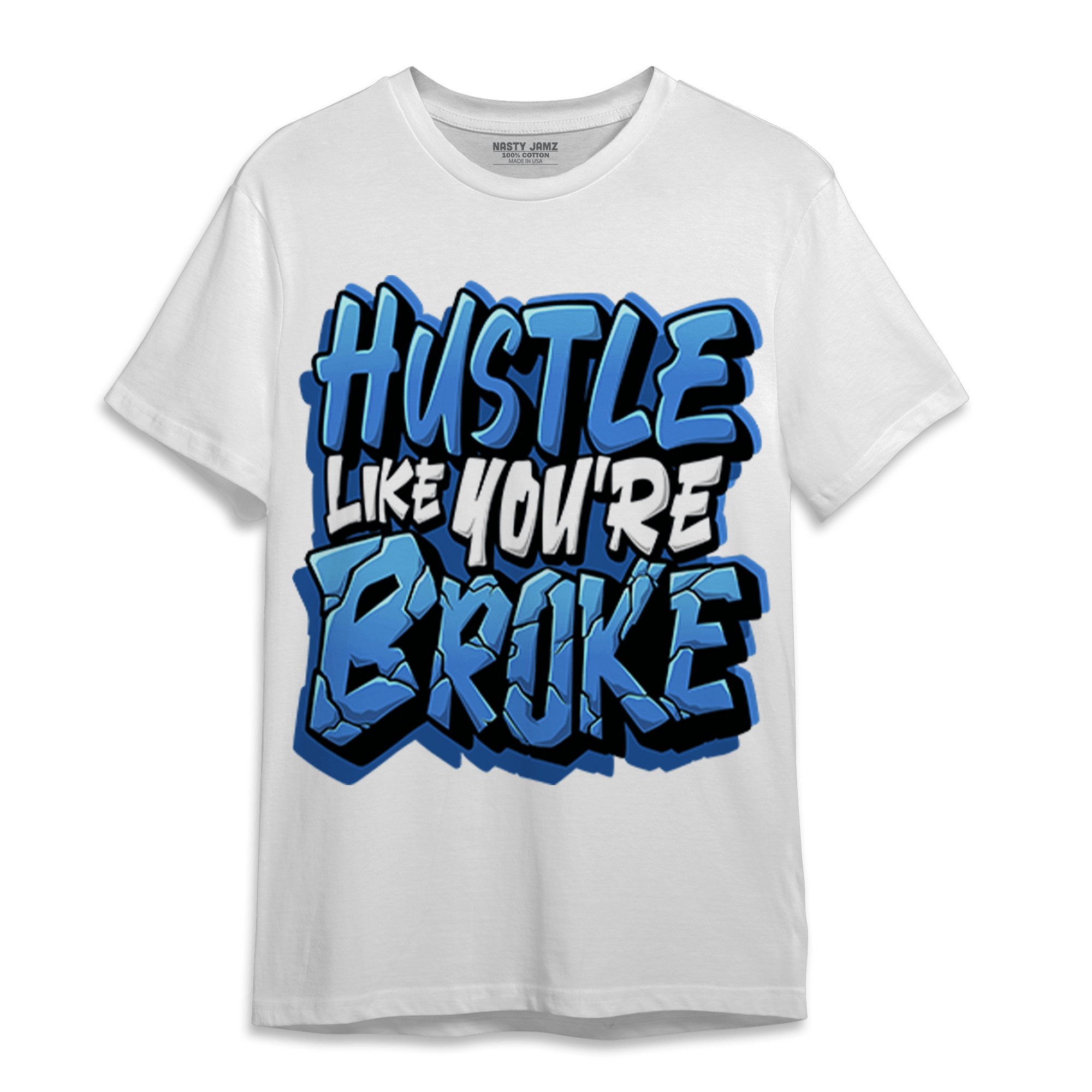 University Blue Toe 1s T Shirt Match Hustle Like Broke - NastyJamz