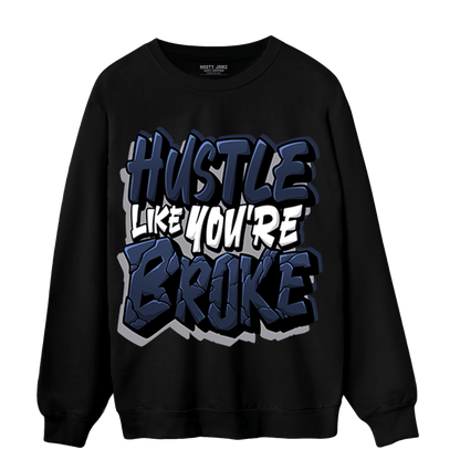 White Navy 3s Sweatshirt Match Hustle Like Broke - NastyJamz