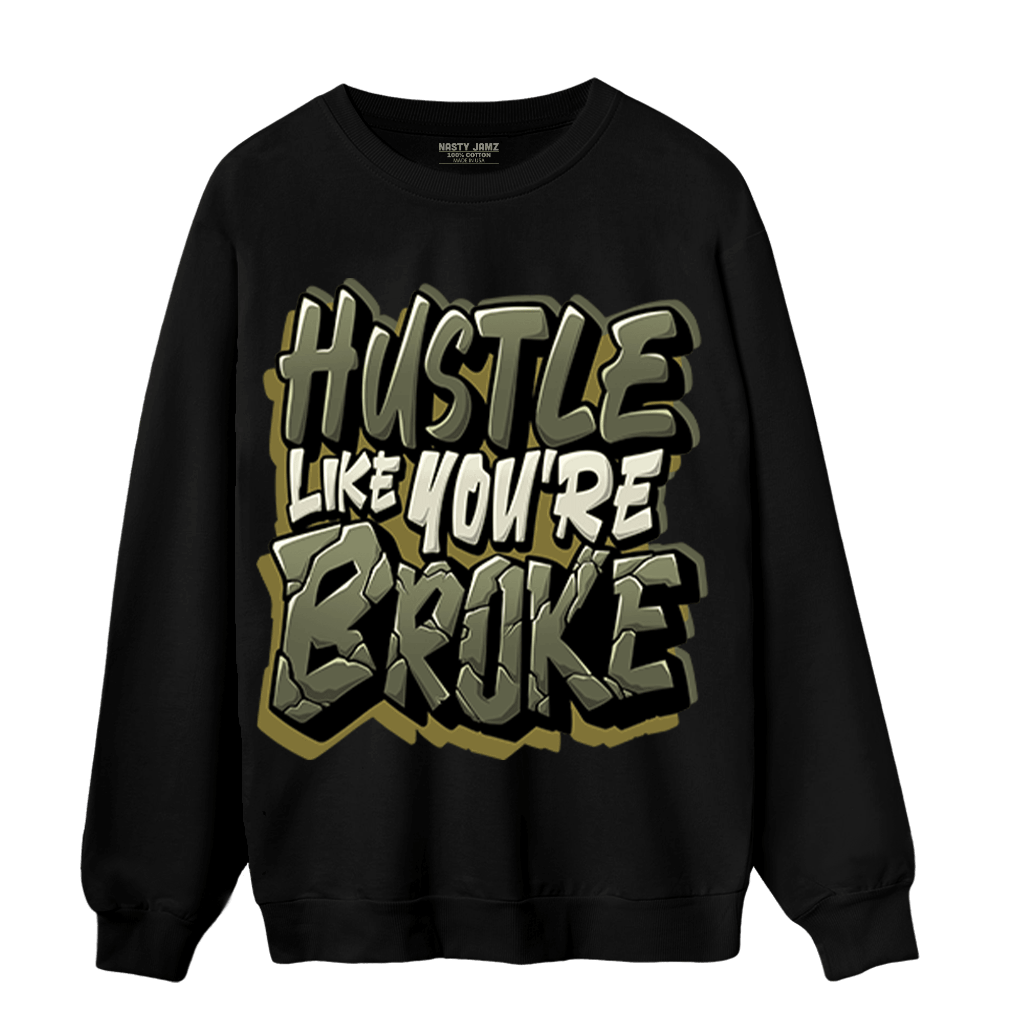 SE Craft Medium Olive 4s Sweatshirt Match Hustle Like Broke - NastyJamz