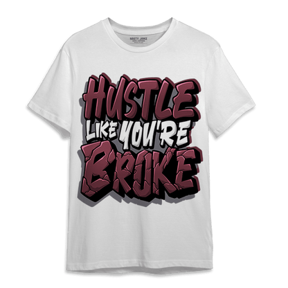 Burgundy 5s T Shirt Match Hustle Like Broke - NastyJamz