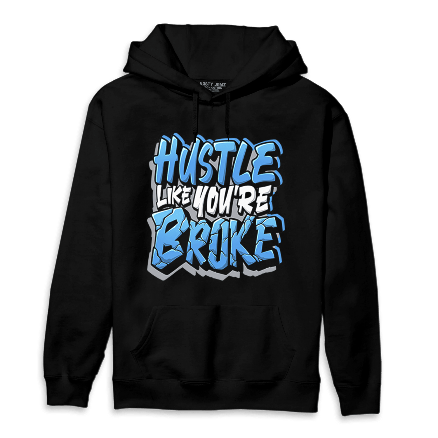 University Blue 5s Hoodie Match Hustle Like Broke - NastyJamz
