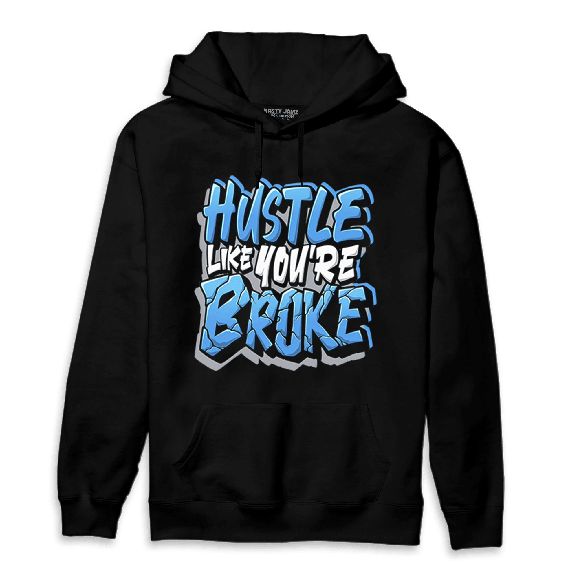 University Blue 5s Hoodie Match Hustle Like Broke - NastyJamz