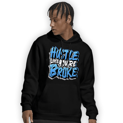 University Blue 5s Hoodie Match Hustle Like Broke - NastyJamz
