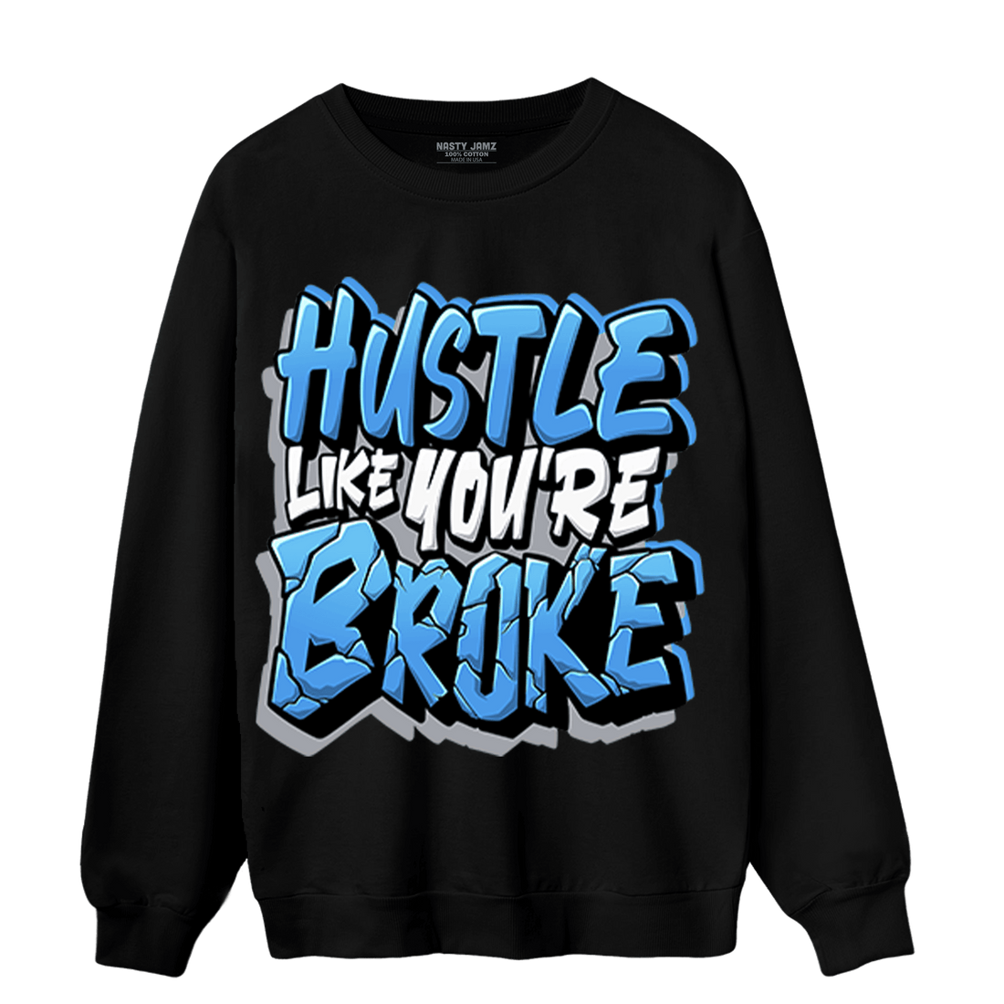 University Blue 5s Sweatshirt Match Hustle Like Broke - NastyJamz