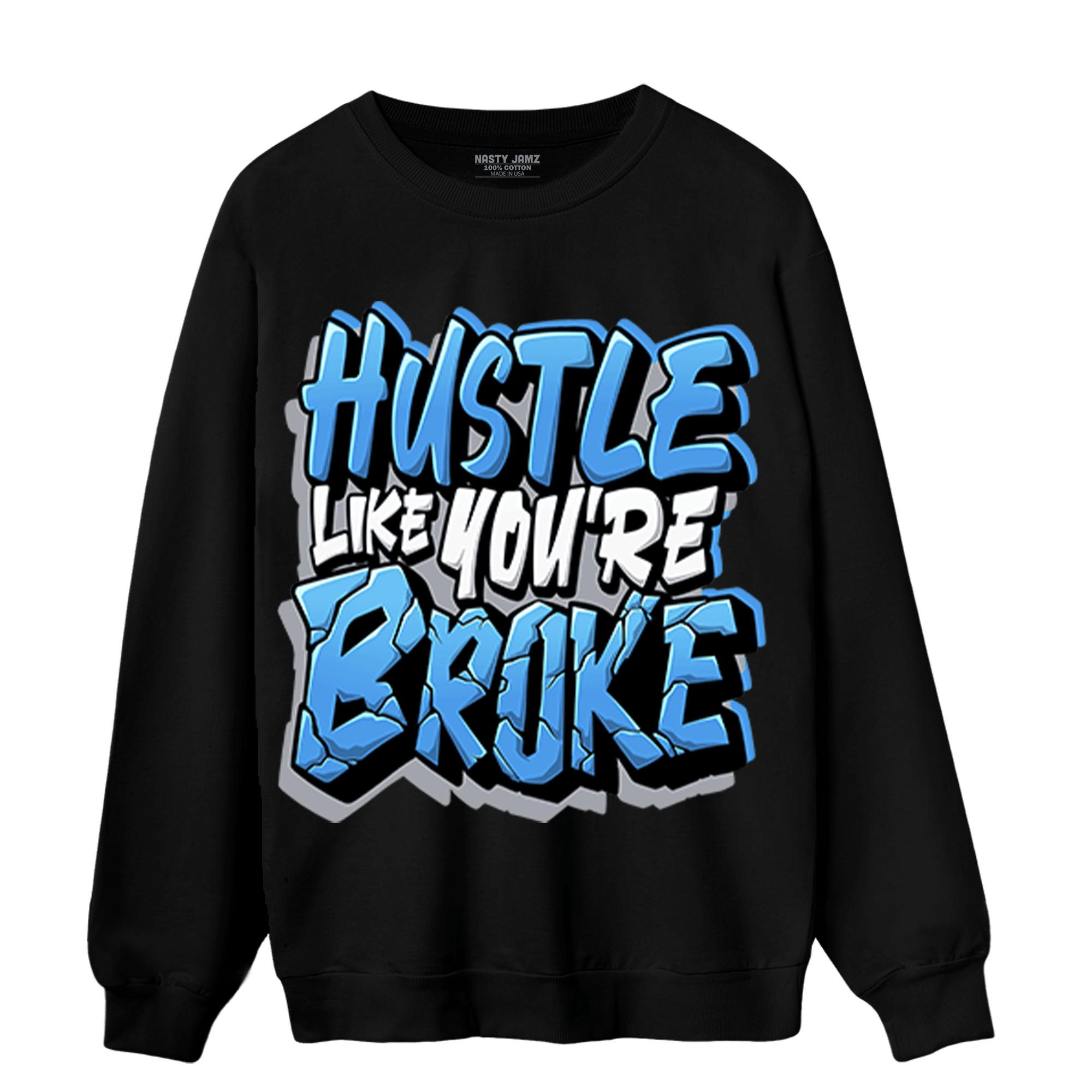 University Blue 5s Sweatshirt Match Hustle Like Broke - NastyJamz