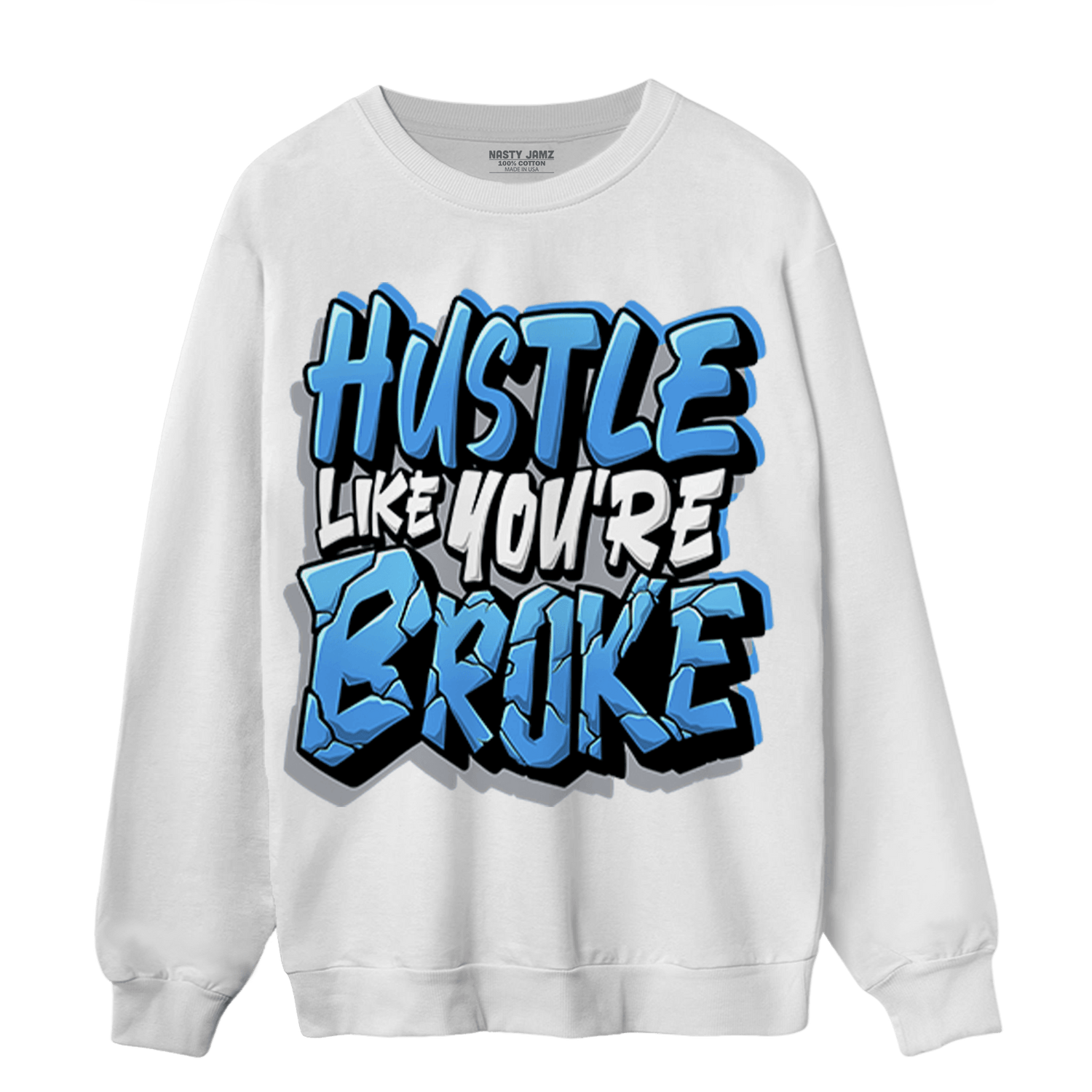 University Blue 5s Sweatshirt Match Hustle Like Broke - NastyJamz