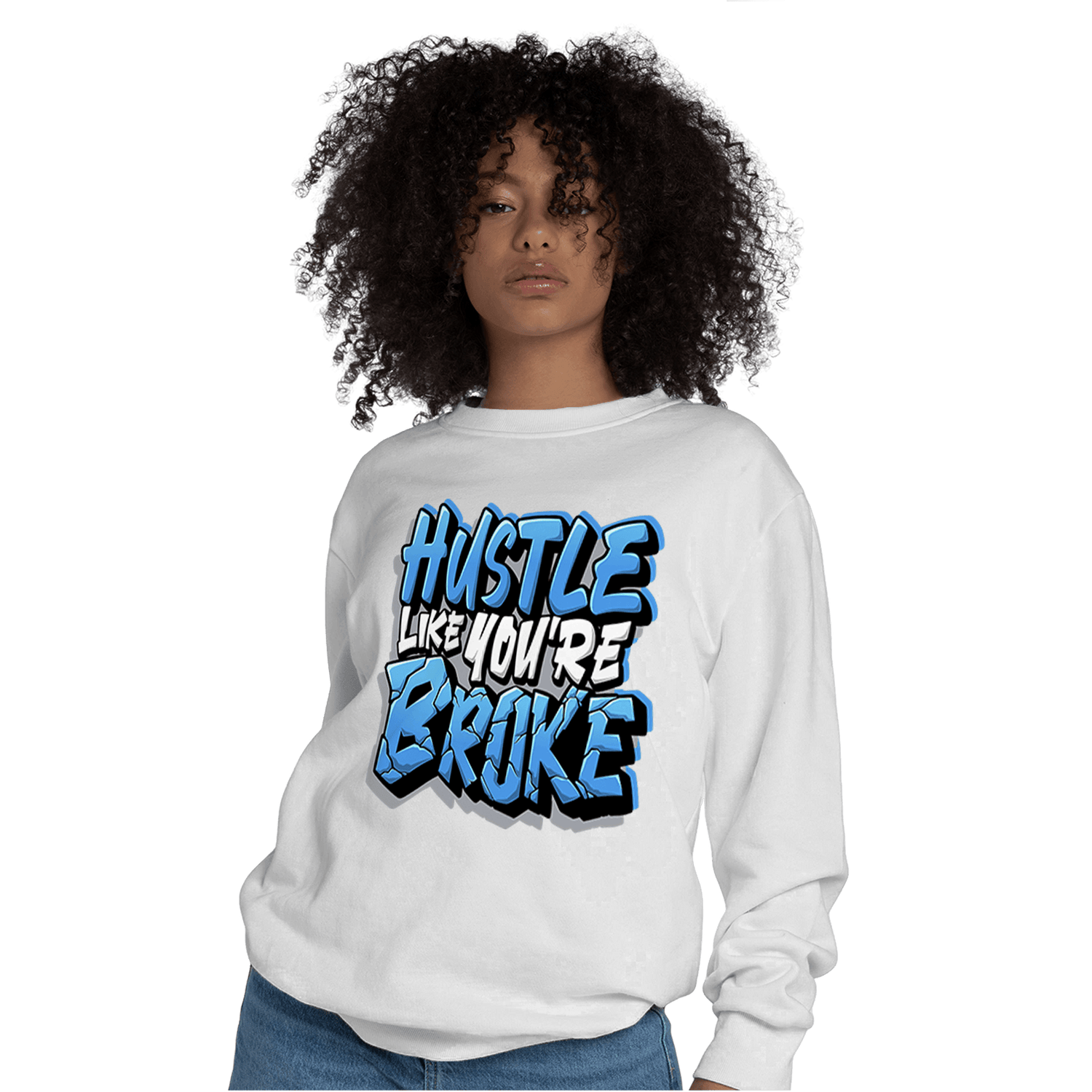University Blue 5s Sweatshirt Match Hustle Like Broke - NastyJamz