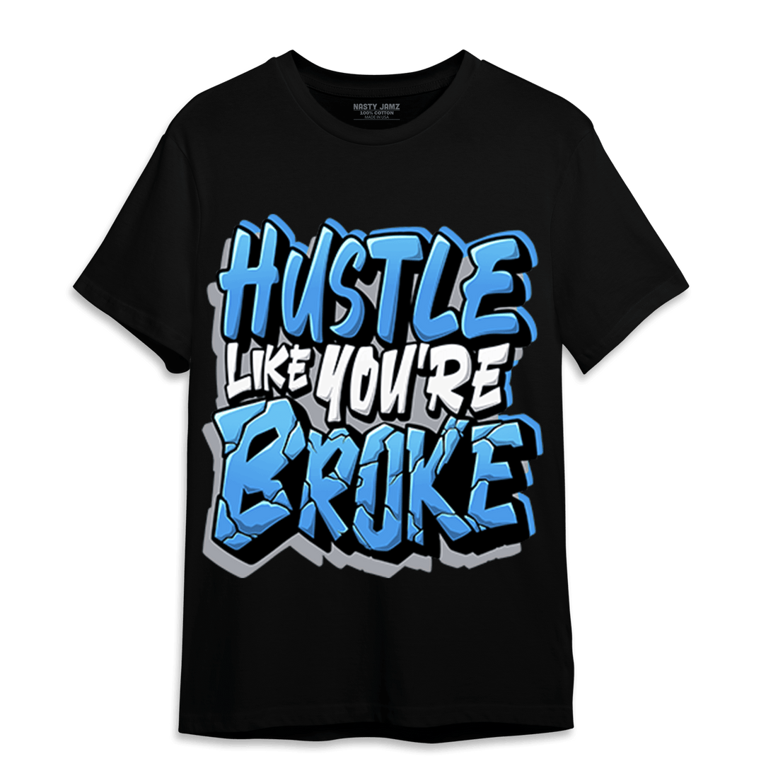 University Blue 5s T Shirt Match Hustle Like Broke - NastyJamz