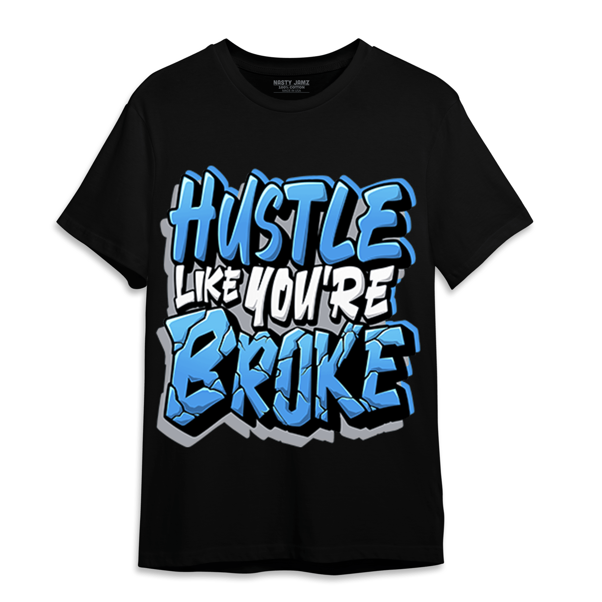 University Blue 5s T Shirt Match Hustle Like Broke - NastyJamz