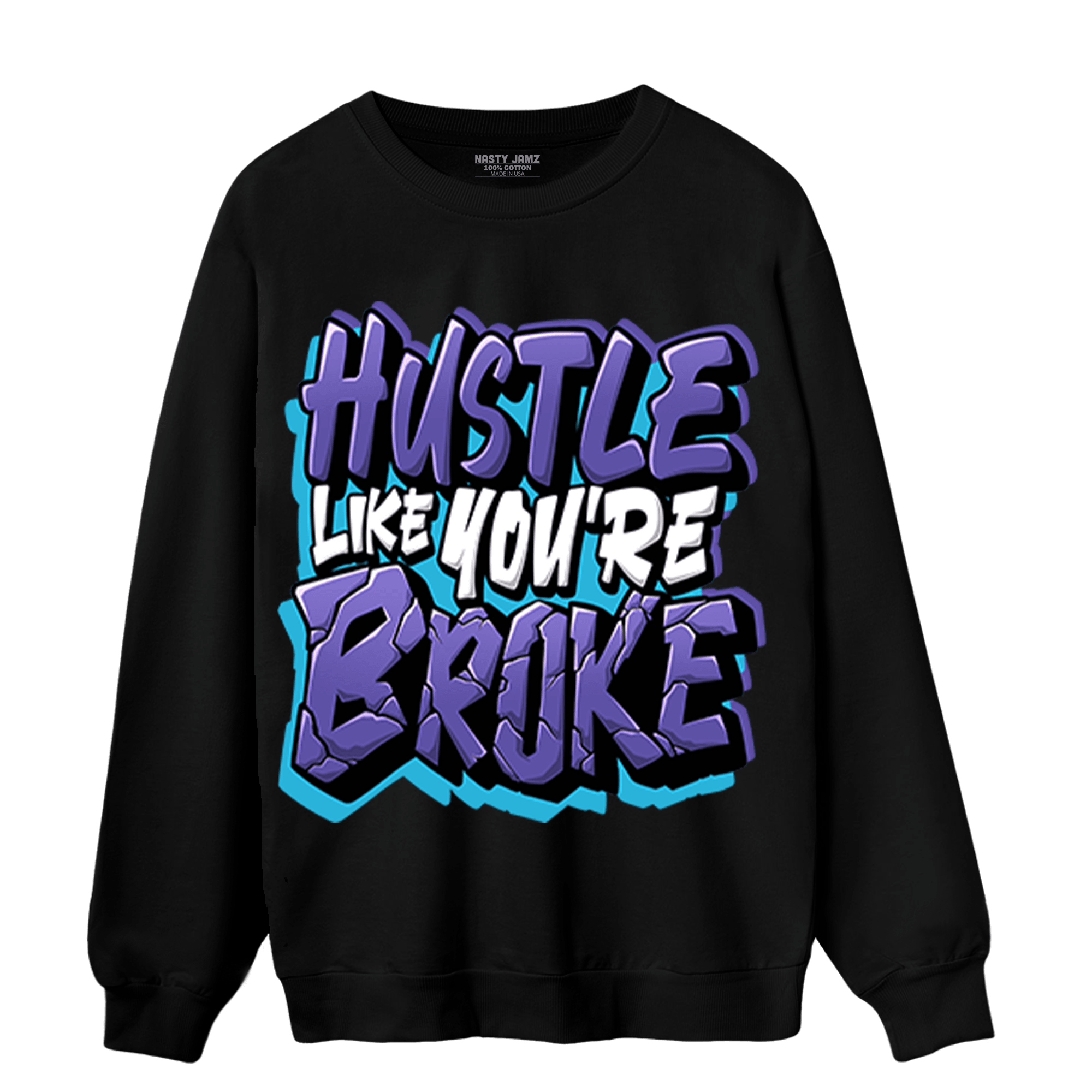 Aqua 6s Sweatshirt Match Hustle Like Broke - NastyJamz