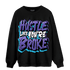 Aqua 6s Sweatshirt Match Hustle Like Broke - NastyJamz