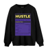 Field Purple 12s Sweatshirt Match Hustle Nutrition Facts - NastyJamz