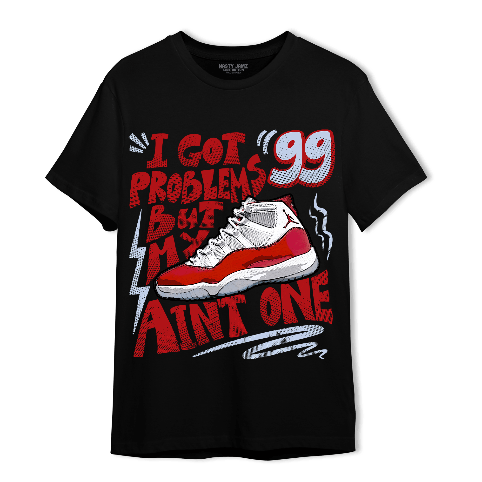 Cherry 11s T Shirt Match Kicks Aint My Problems - NastyJamz