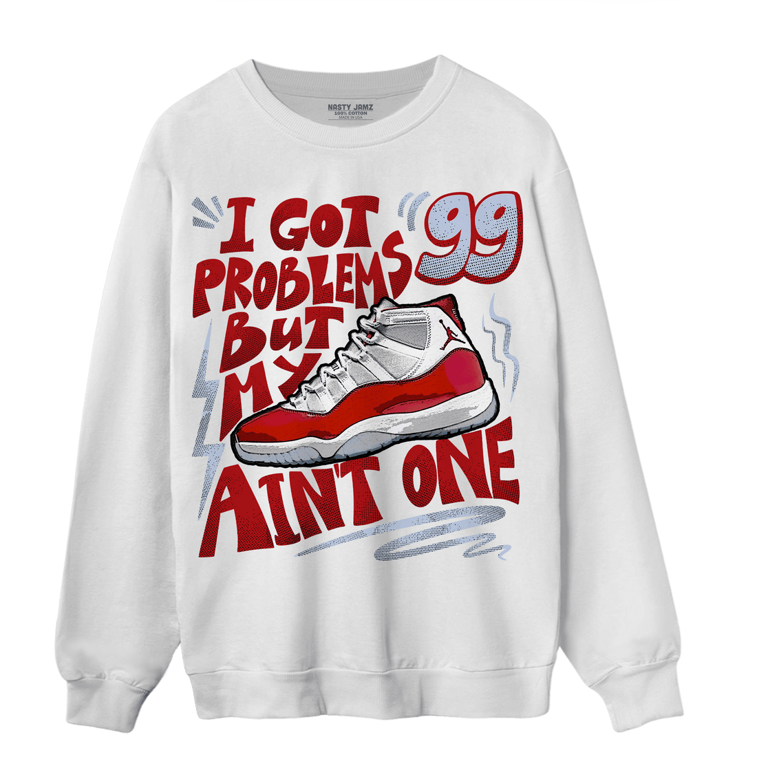 Cherry 11s Sweatshirt Match Kicks Aint My Problems - NastyJamz