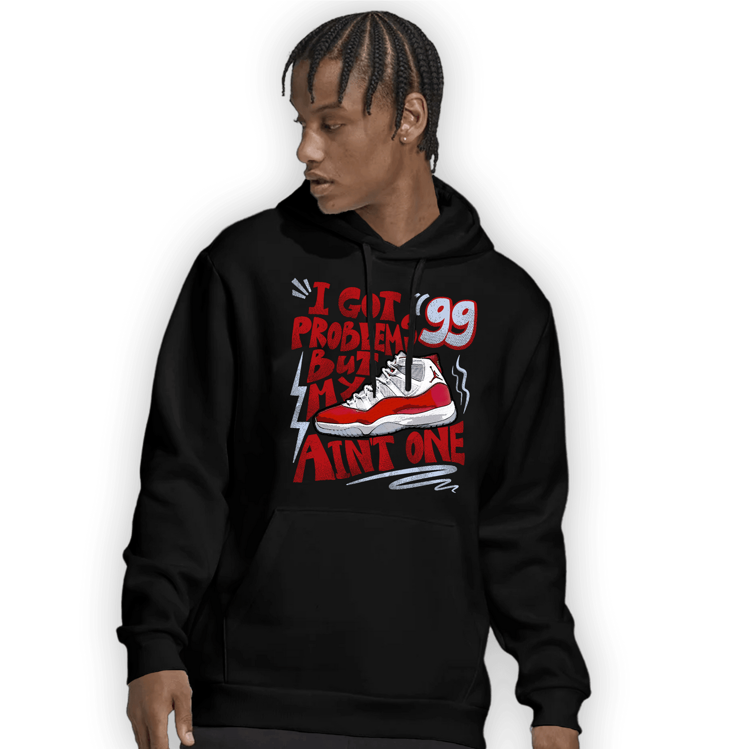 Cherry 11s Hoodie Match Kicks Aint My Problems - NastyJamz