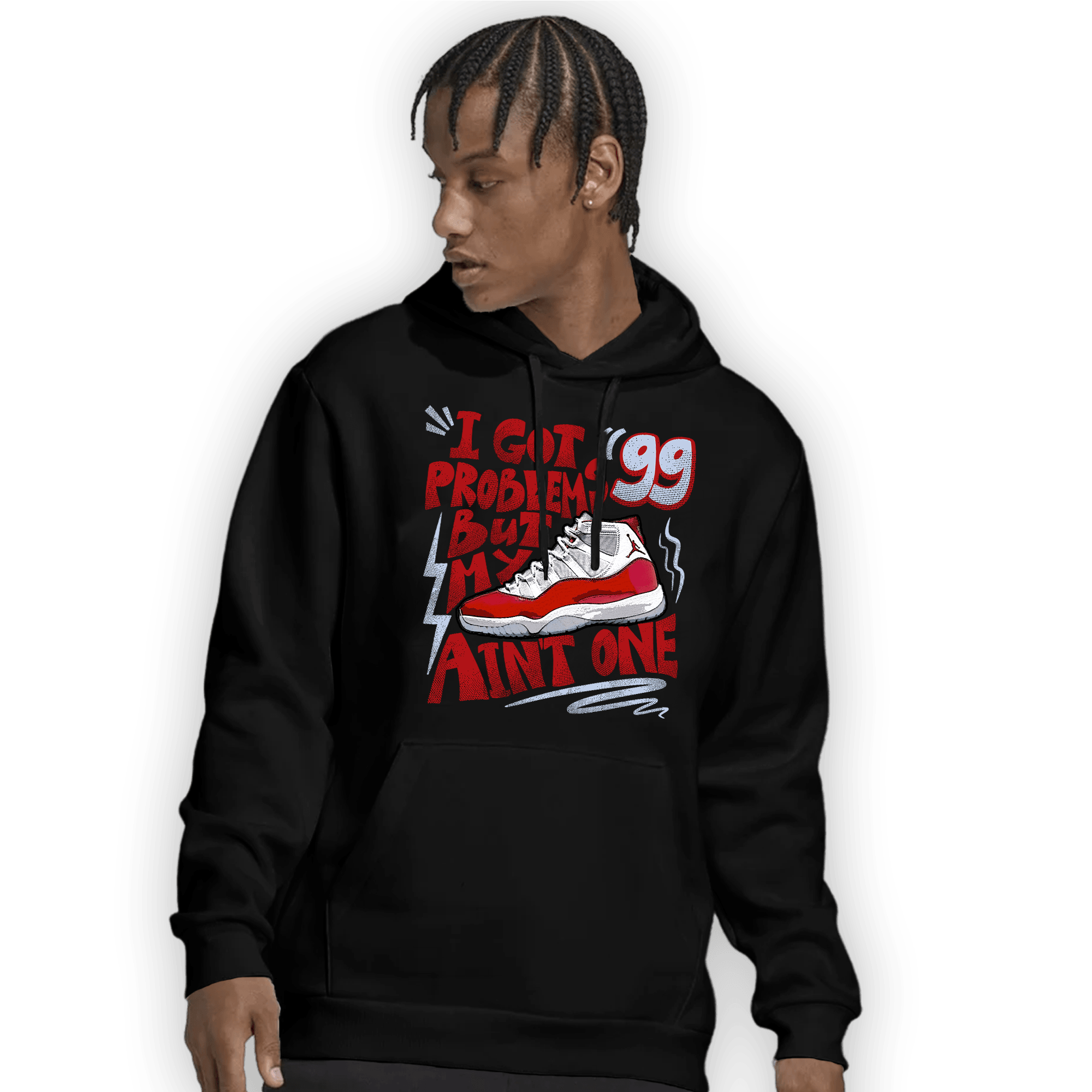 Cherry 11s Hoodie Match Kicks Aint My Problems - NastyJamz