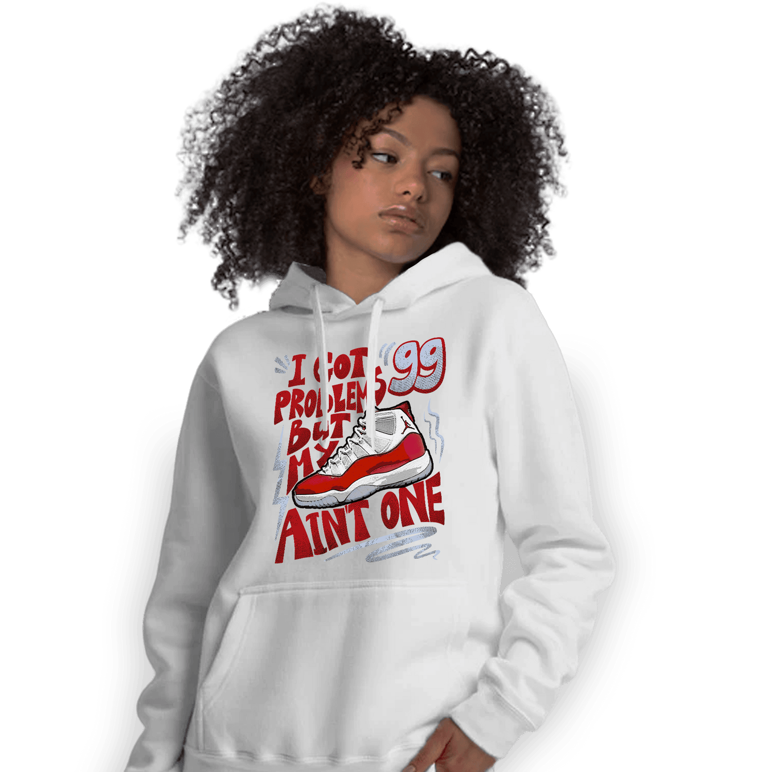 Cherry 11s Hoodie Match Kicks Aint My Problems - NastyJamz
