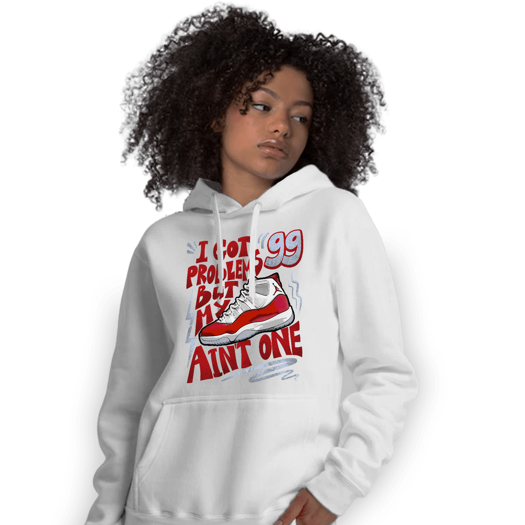 Cherry 11s Hoodie Match Kicks Aint My Problems - NastyJamz