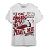 Cherry 12s T Shirt Match Kicks Aint My Problems - NastyJamz