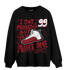 Cherry 12s Sweatshirt Match Kicks Aint My Problems - NastyJamz